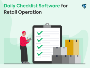 Daily Checklist Software for Retail Operation