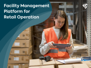Facility Management Platform for Retail Operation
