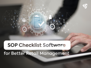 SOP Checklist Software for Better Retail Management