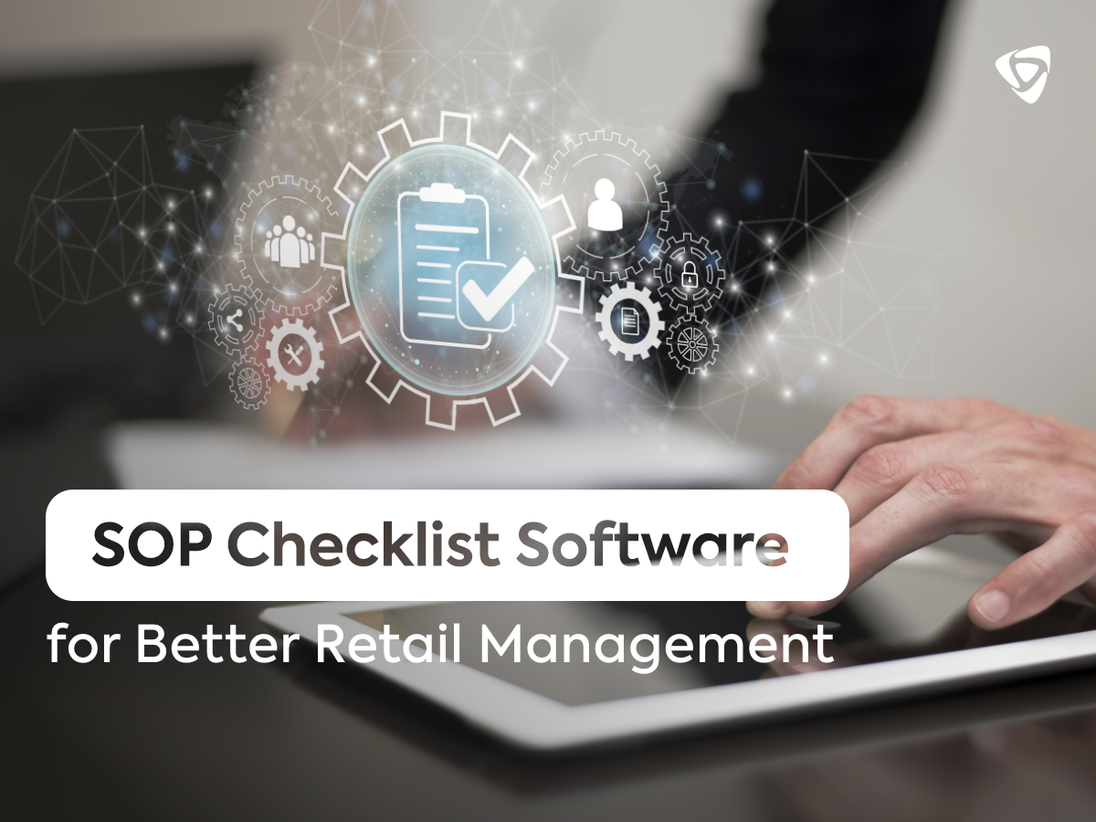 Unlock the Key to Efficient Retail: Elevate Your Management with SOP Checklist Software!
