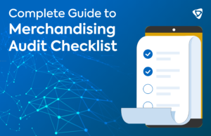 Complete Guide to Merchandising Audit Checklist