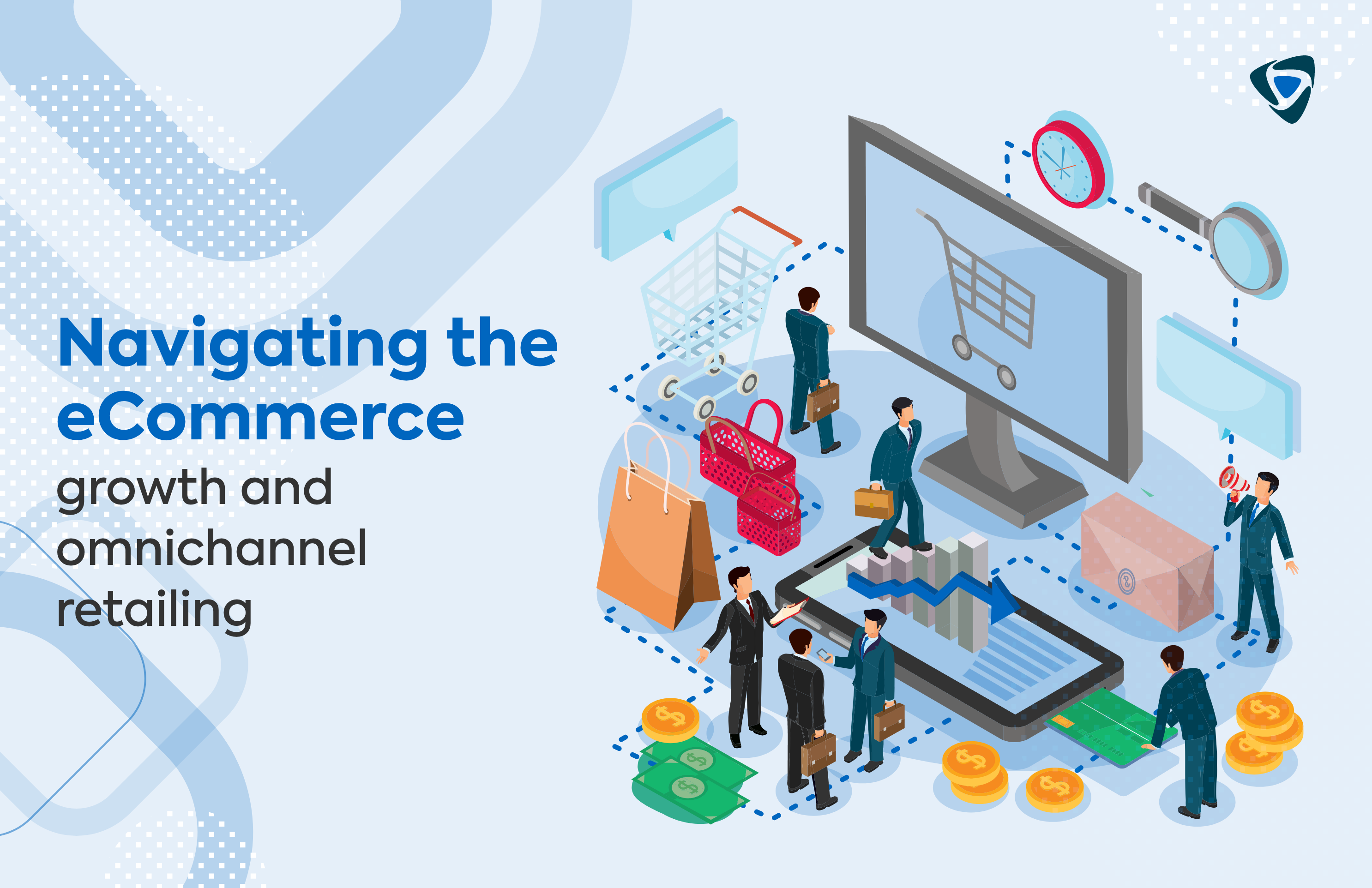 Navigating the eCommerce growth and omnichannel retailing