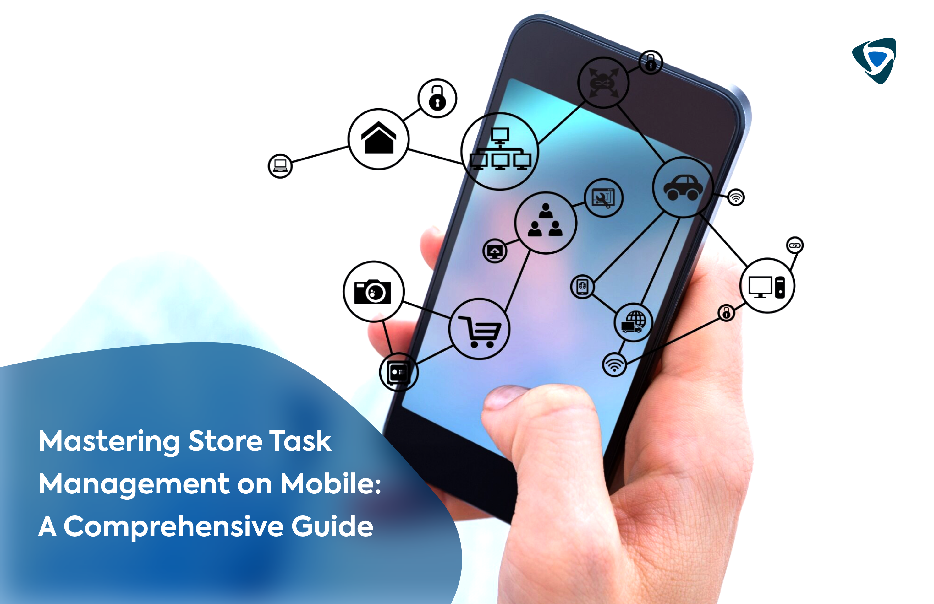 Mastering Store Task Management on Mobile: A Comprehensive Guide