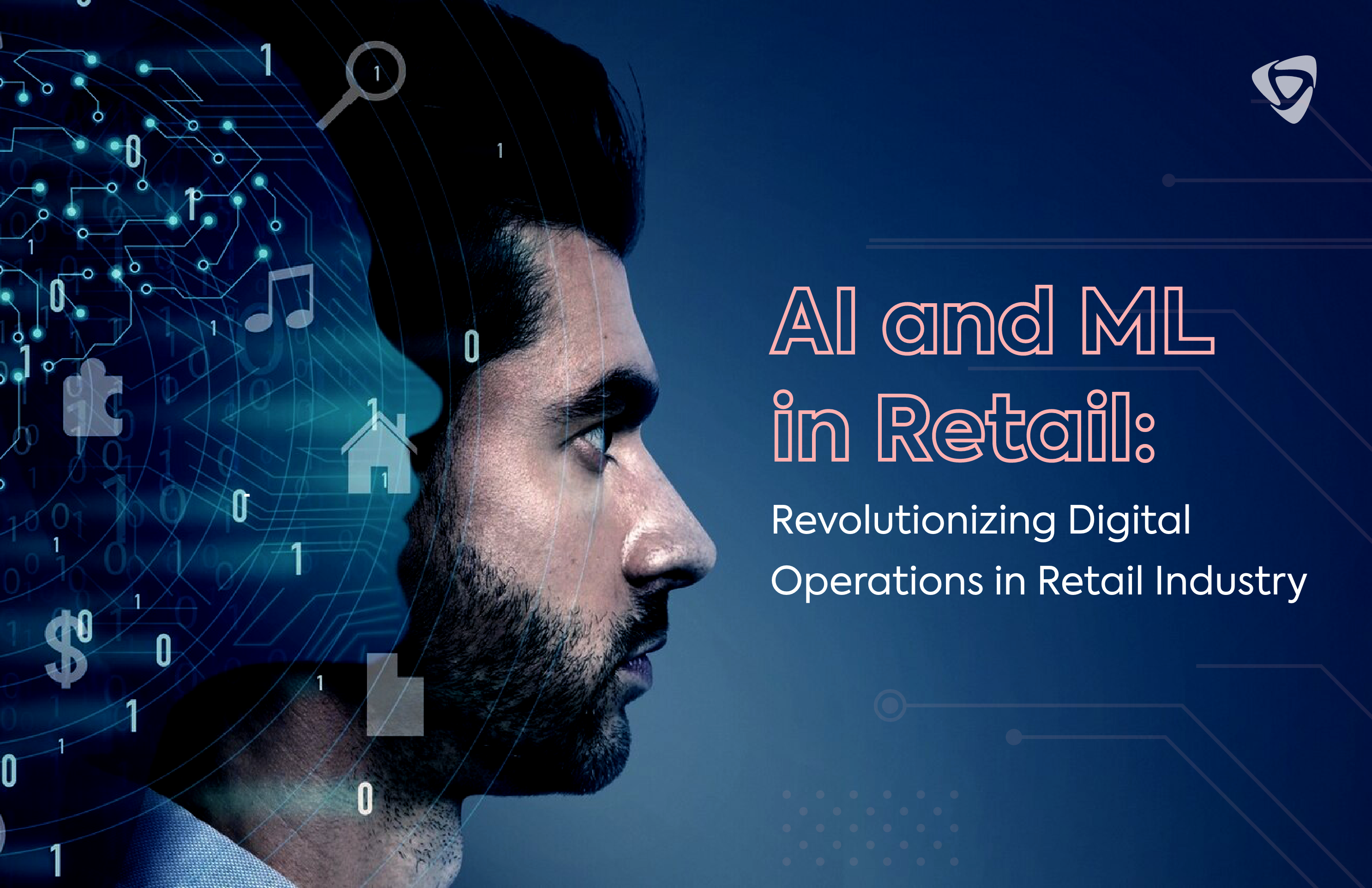 AI and ML in Retail: Revolutionizing Digital Operations in Retail Industry