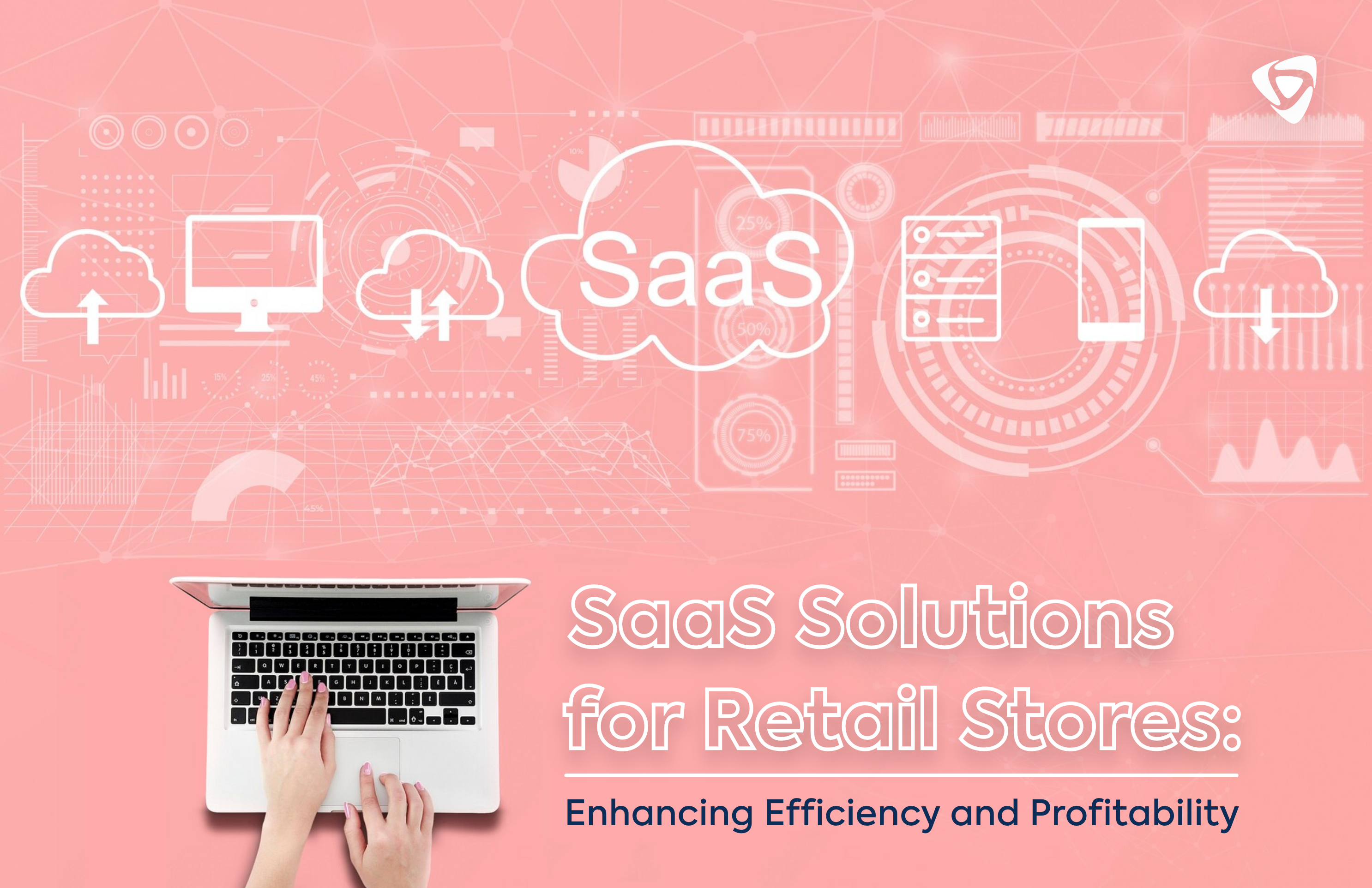 SaaS Solutions for Retail Stores: Enhancing Efficiency and Profitability