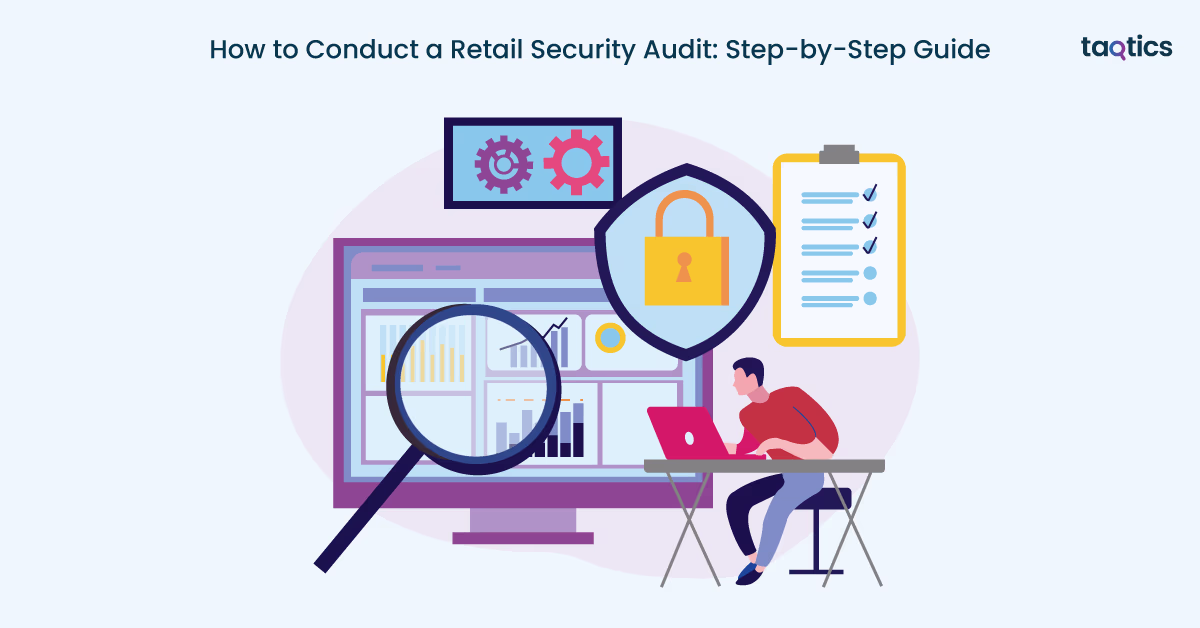How to Conduct a Retail Security Audit: Step-by-Step Guide? 