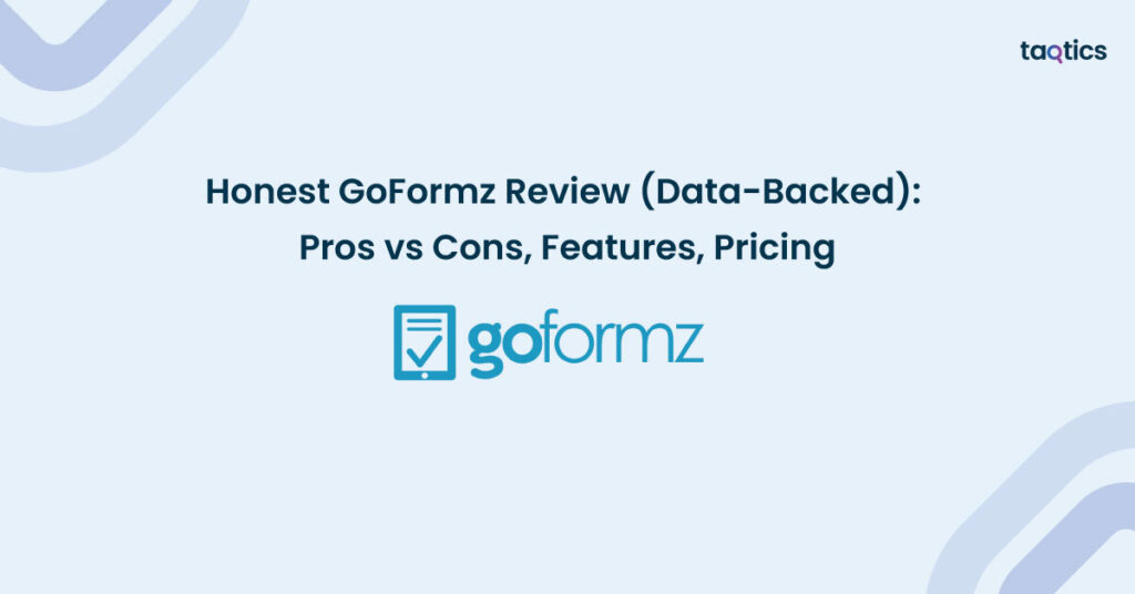 Honest GoFormz Review (Data-Backed) 2025: Pros vs Cons, Features, Pricing