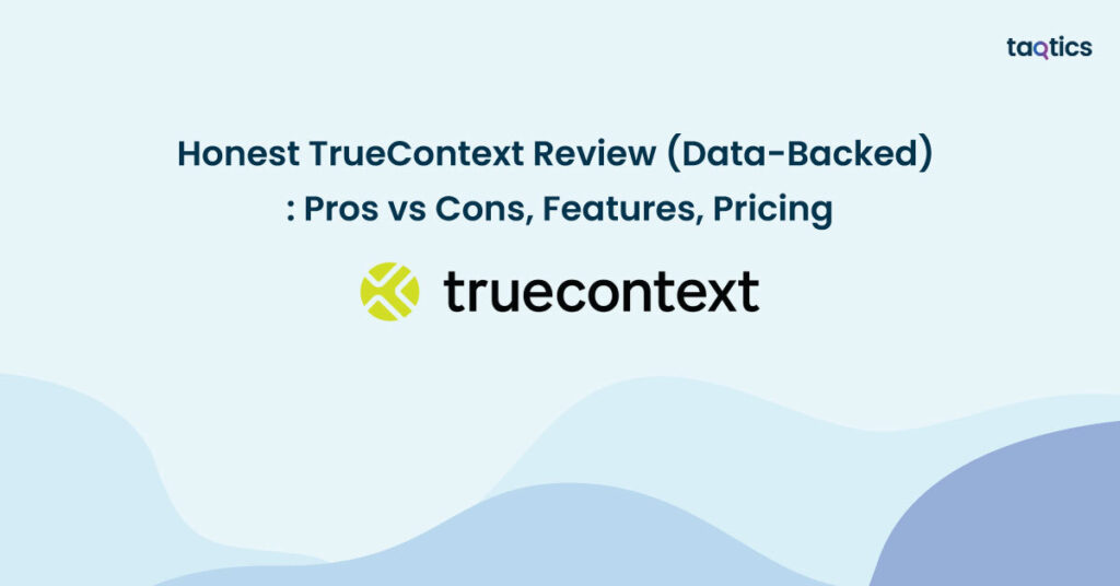 Honest TrueContext Review (Data-Backed) 2025: Pros vs Cons, Features, Pricing