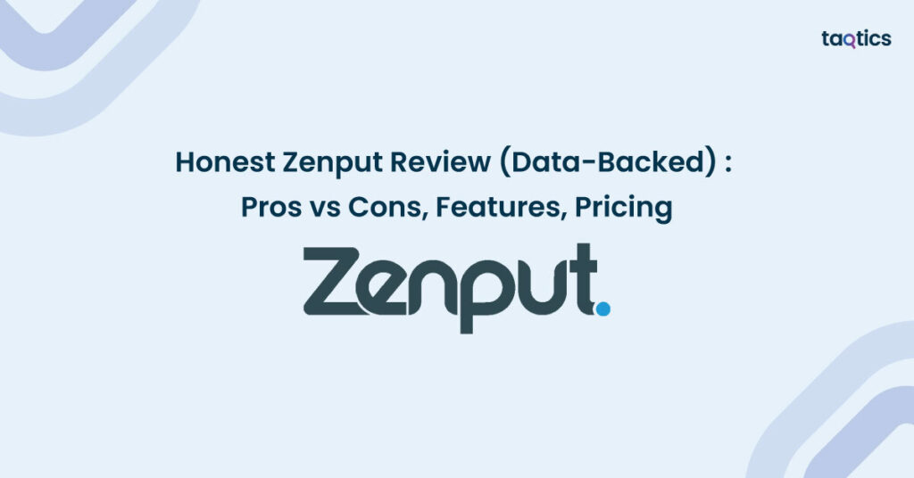 Honest Zenput Review (Data-Backed) 2025: Pros vs Cons, Features, Pricing