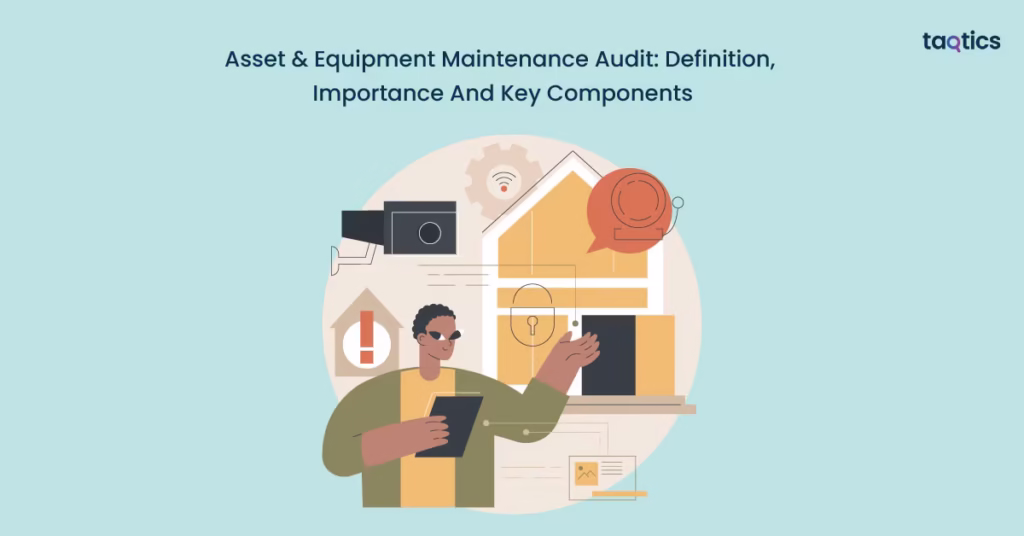 Asset & Equipment Maintenance Audit: Definition, Importance And Key Components
