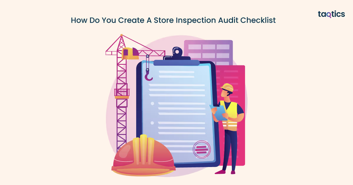 How Do You Create A Store Inspection Audit Checklist