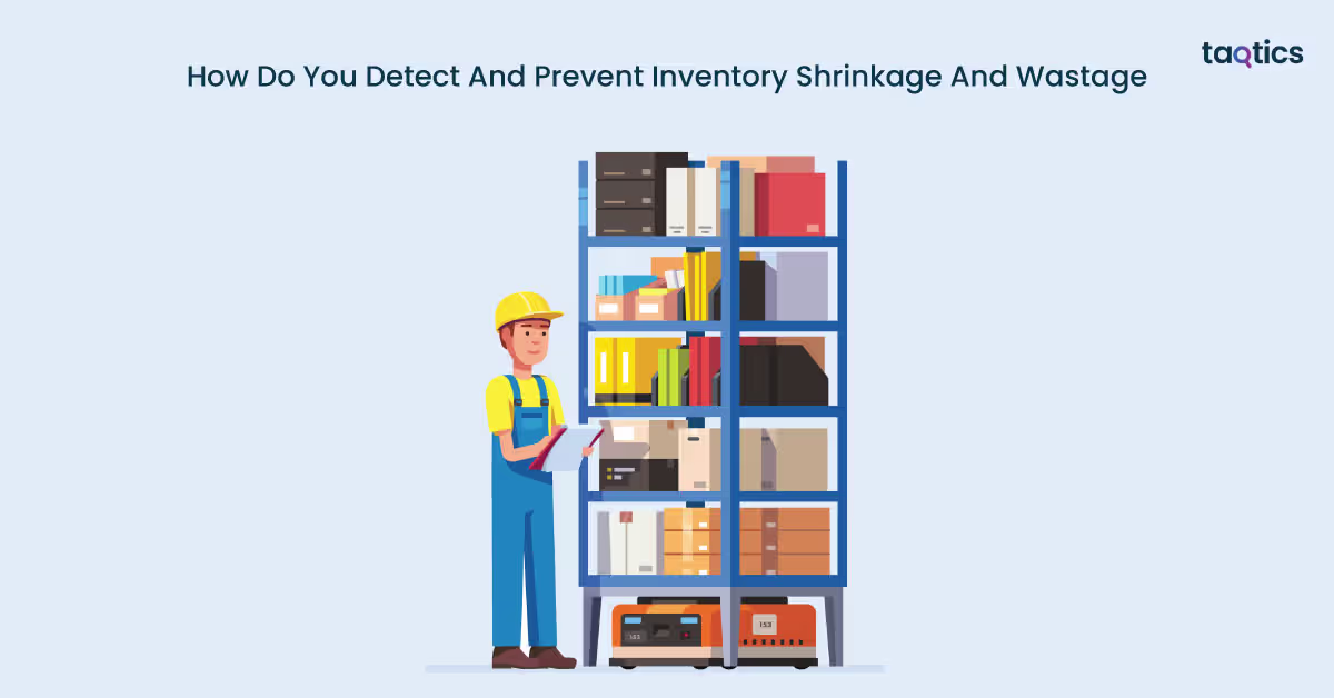 How Do You Detect And Prevent Inventory Shrinkage And Wastage