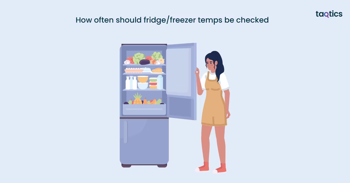 How often should fridge/freezer temps be checked
