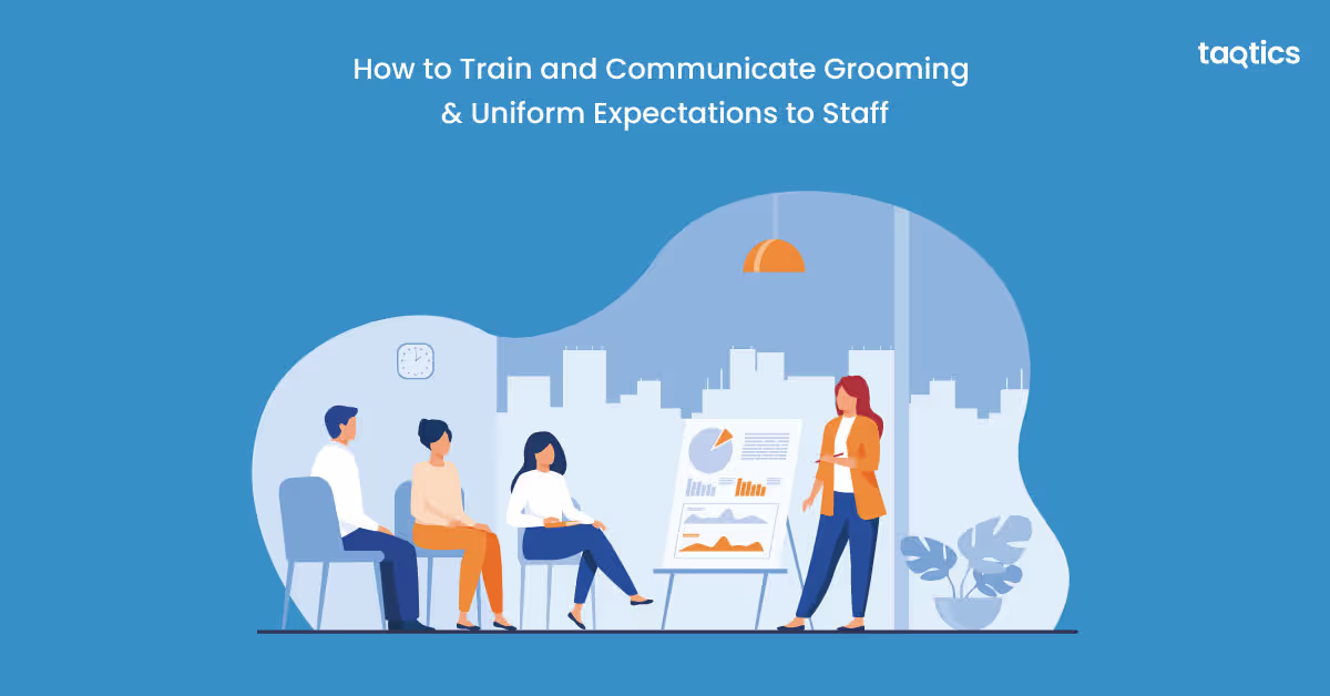 How to Train and Communicate Grooming & Uniform Expectations to Staff