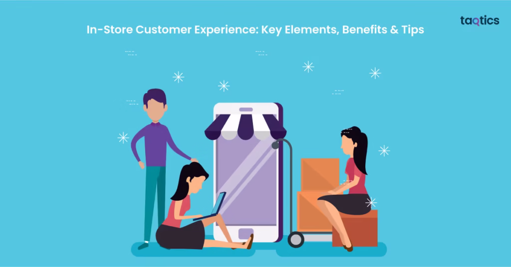 In-Store Customer Experience: Key Elements, Benefits & Tips