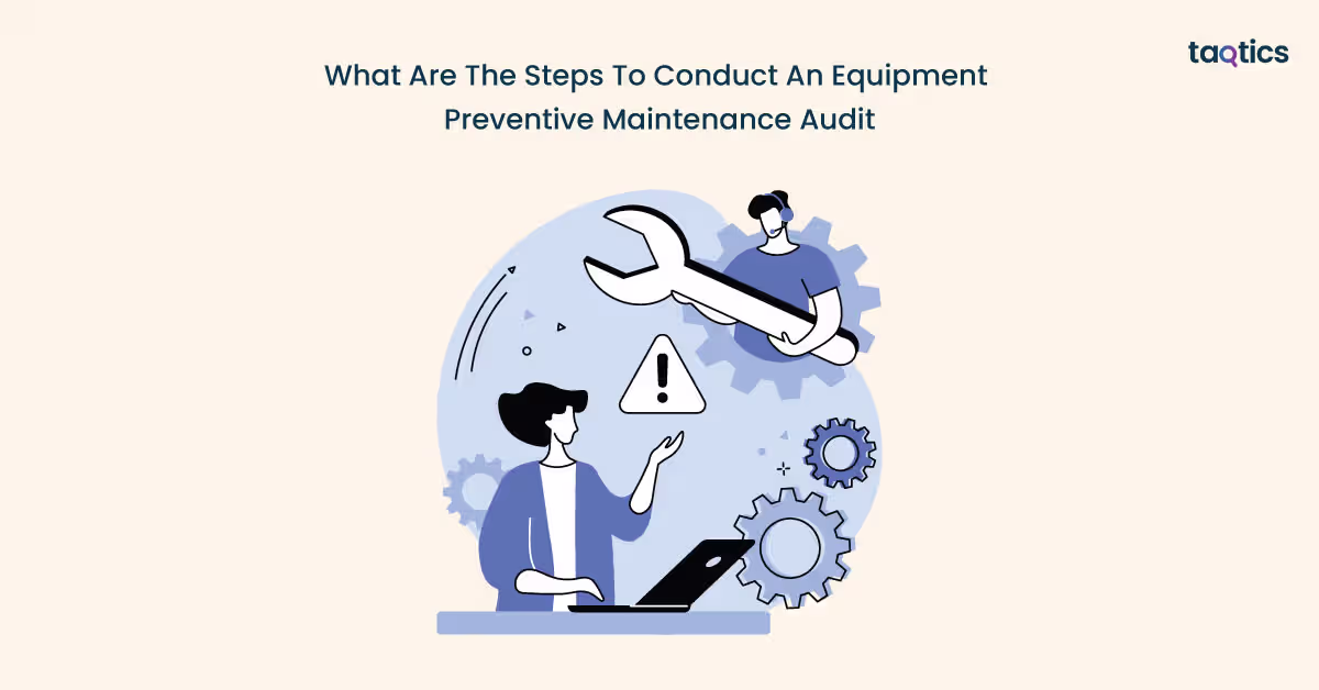 What Are The Steps To Conduct An Equipment Preventive Maintenance Audit