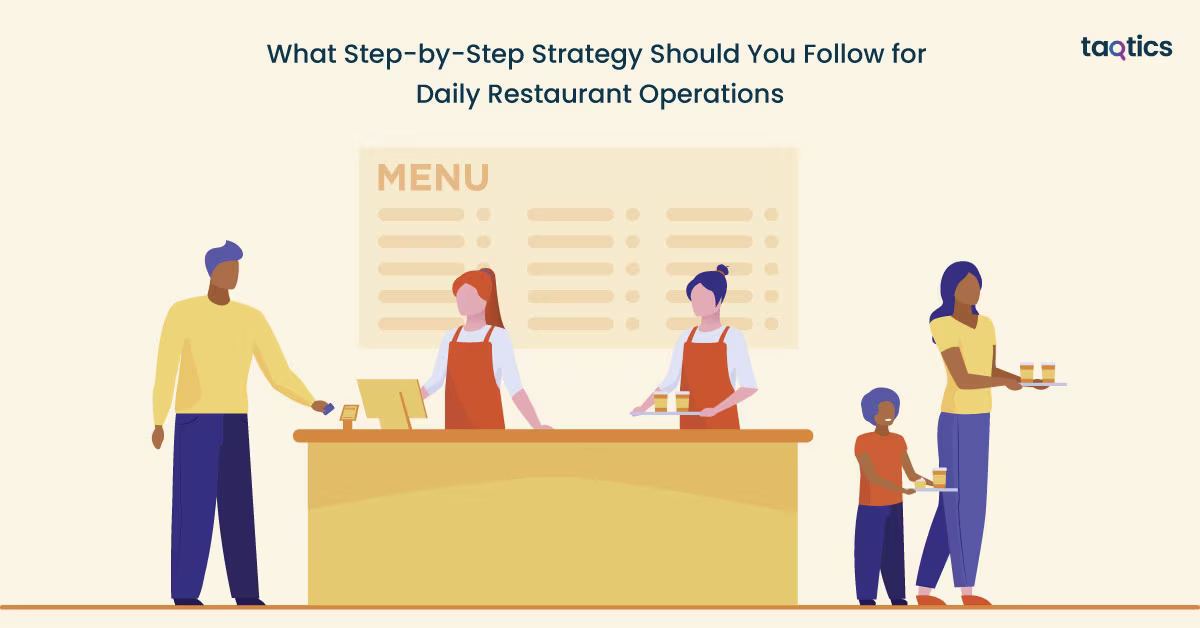 What Step-by-Step Strategy Should You Follow for Daily Restaurant Operations?