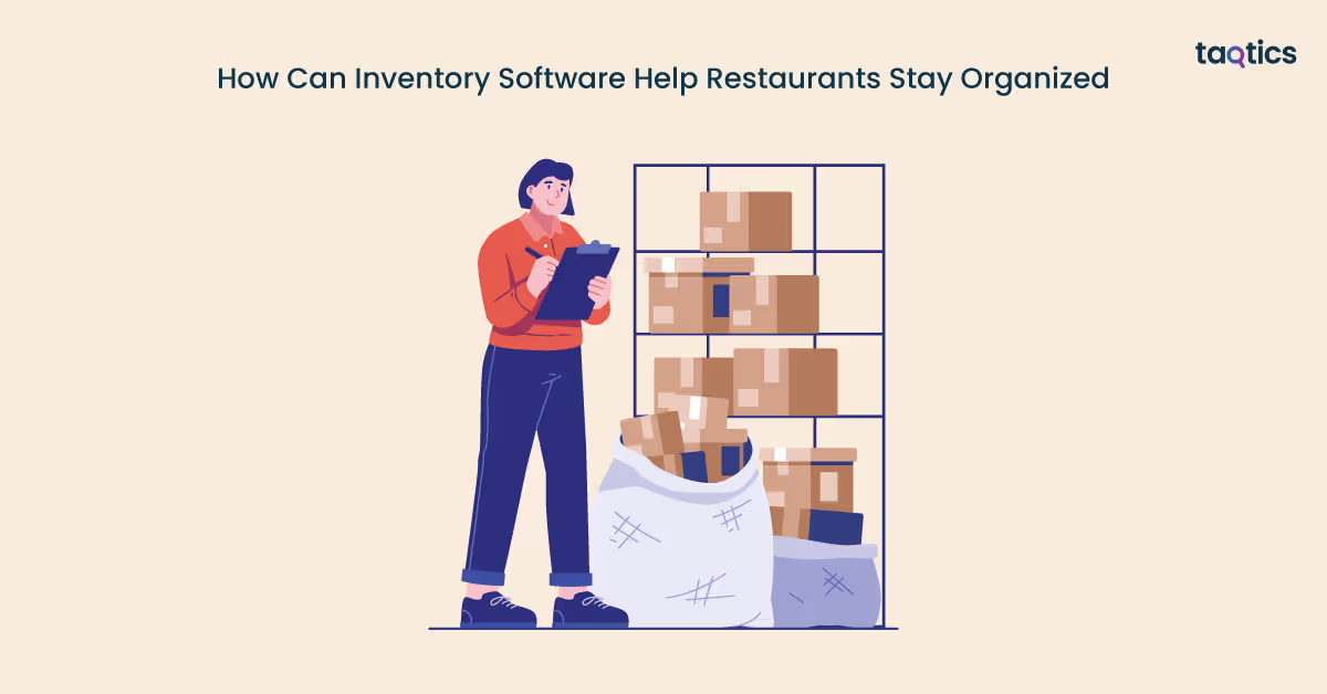 How Can Inventory Software Help Restaurants Stay Organized