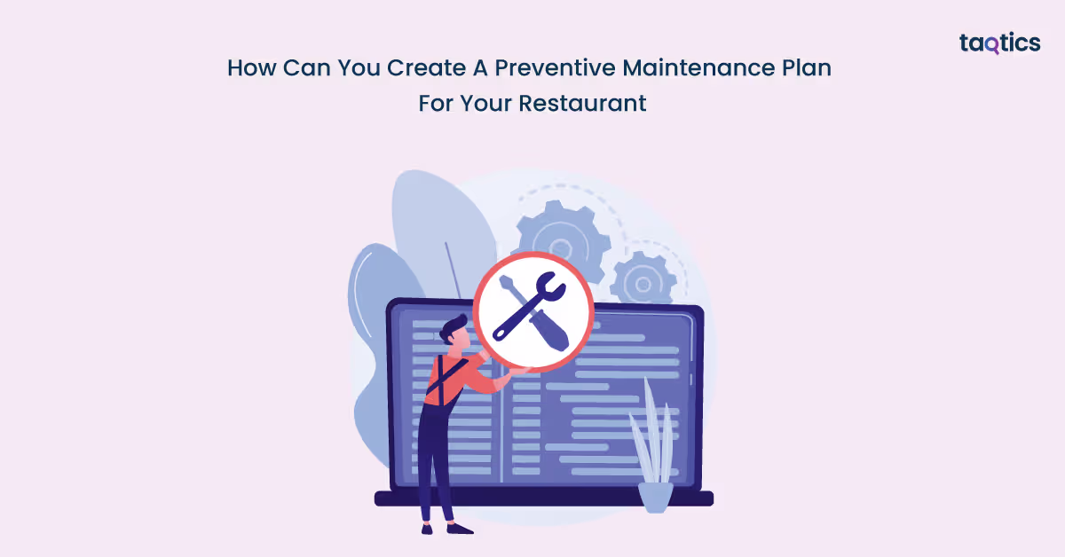 How Can You Create A Preventive Maintenance Plan For Your Restaurant