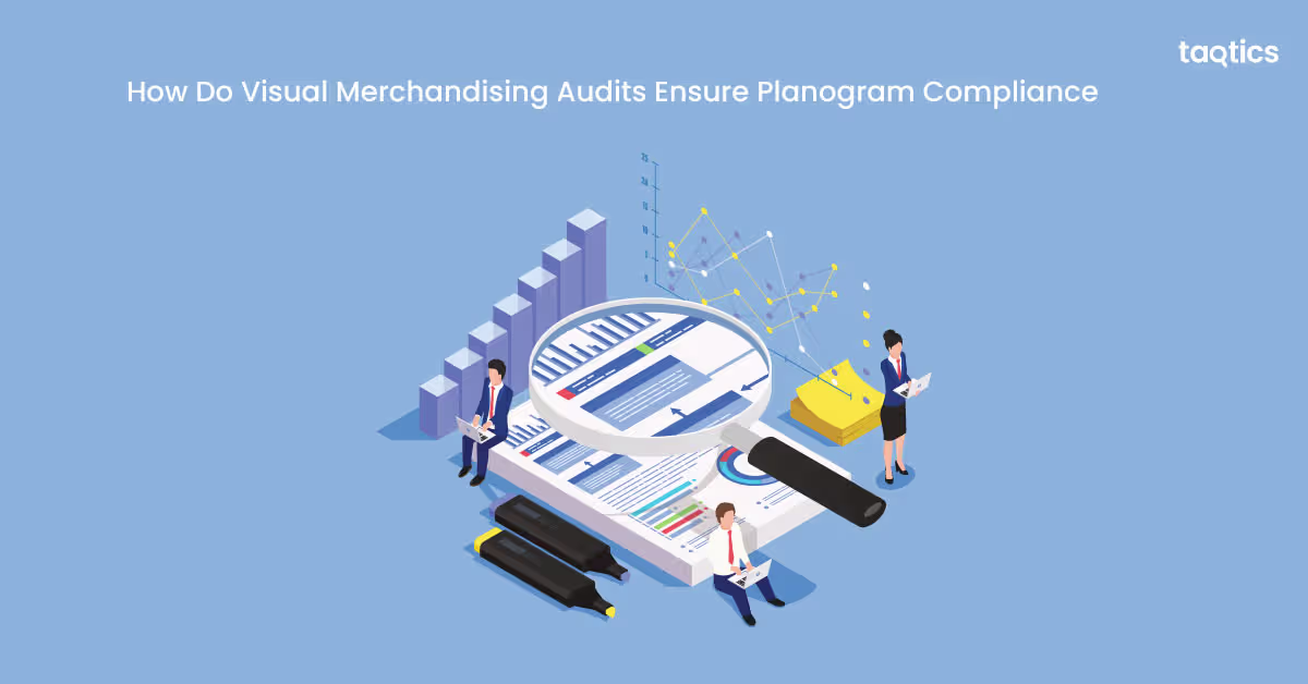 How Do Visual Merchandising Audits Ensure Planogram Compliance