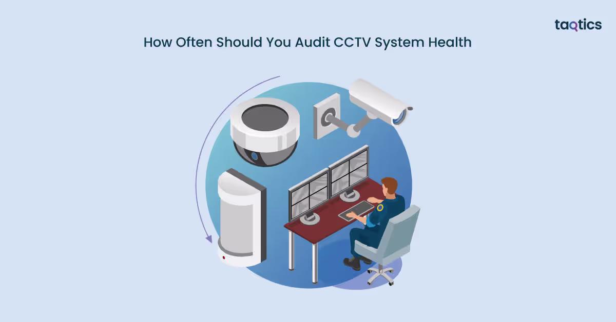 How Often Should You Audit CCTV System Health