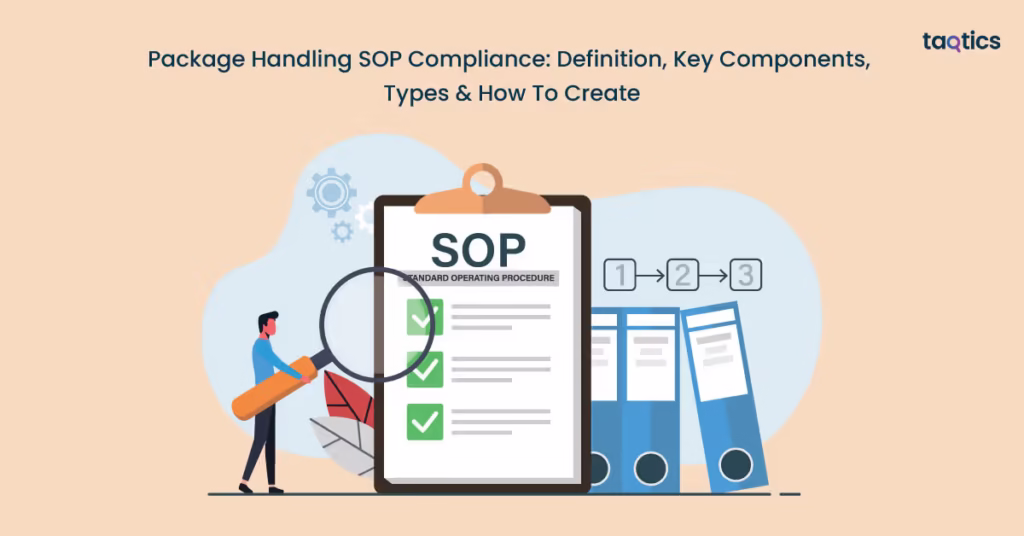 Package Handling SOP Compliance: Definition, Key Components, Types & How To Create