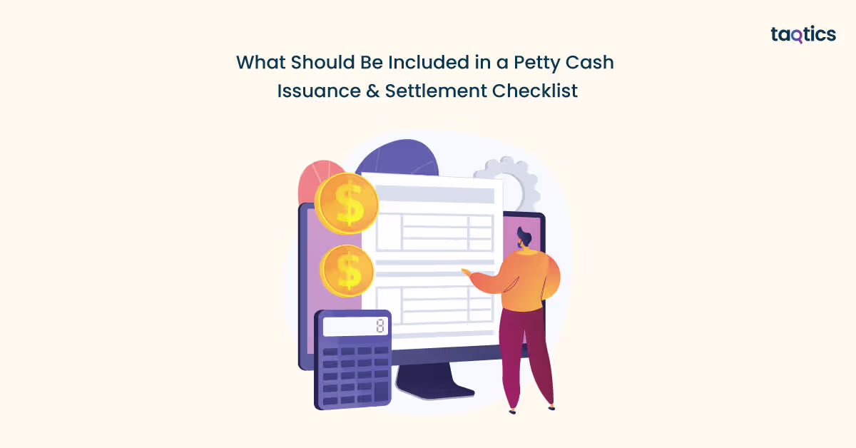 What Should Be Included in a Petty Cash Issuance & Settlement Checklist
