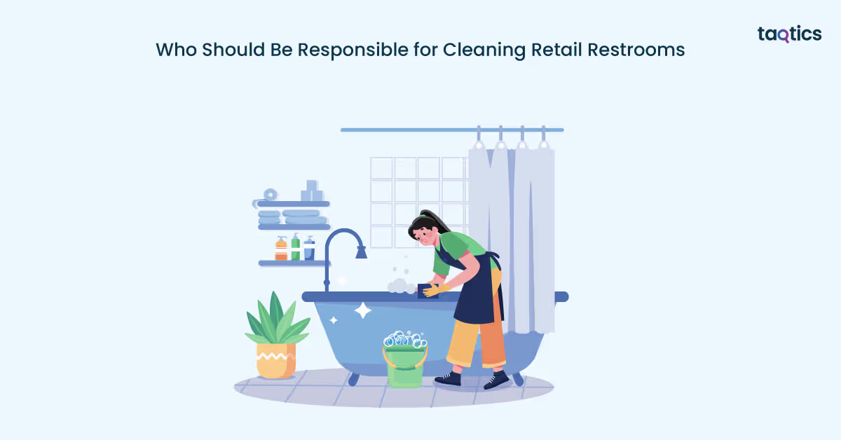 Who Should Be Responsible for Cleaning Retail Restrooms