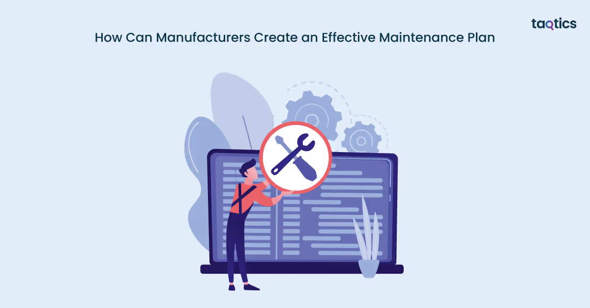 How Can Manufacturers Create an Effective Maintenance Plan?