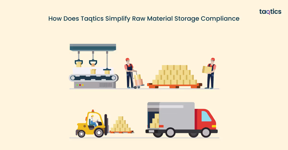 How Does Taqtics Simplify Raw Material Storage Compliance?