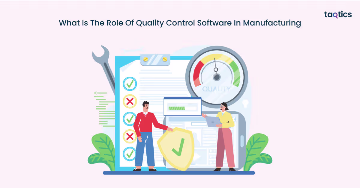 What Is The Role Of Quality Control Software In Manufacturing?