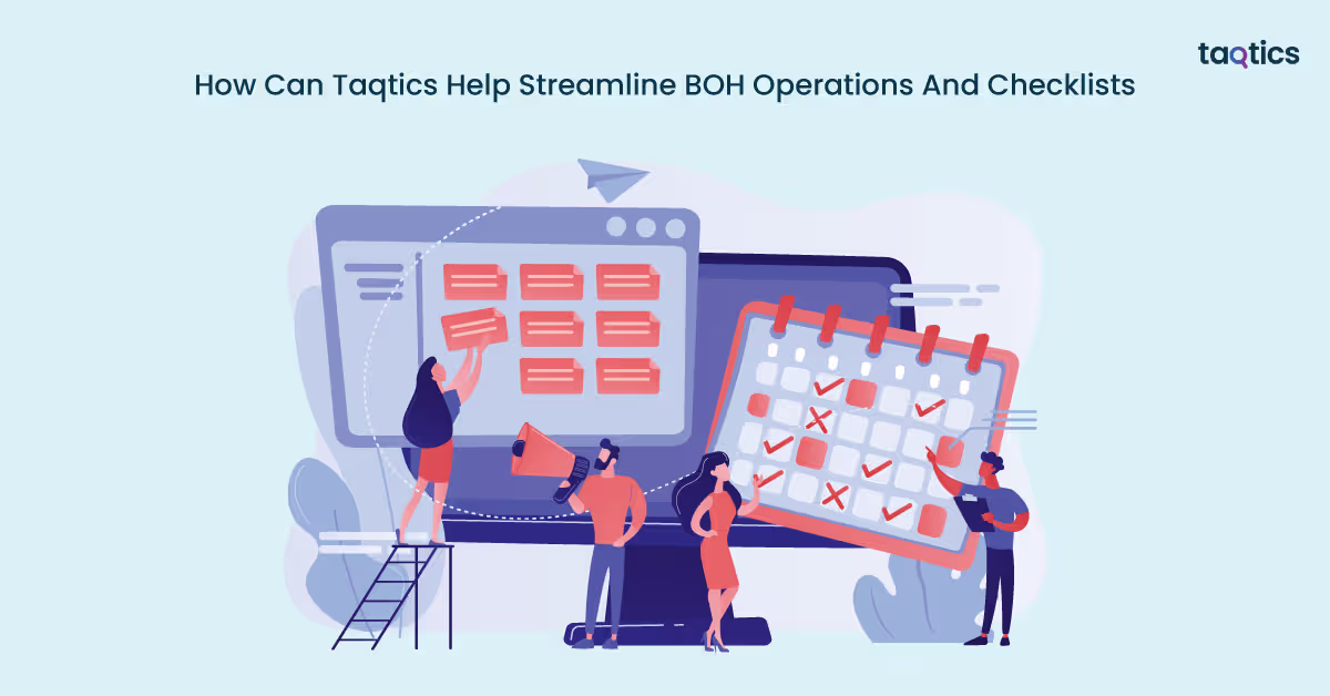 How Can Taqtics Help Streamline BOH Operations And Checklists?
