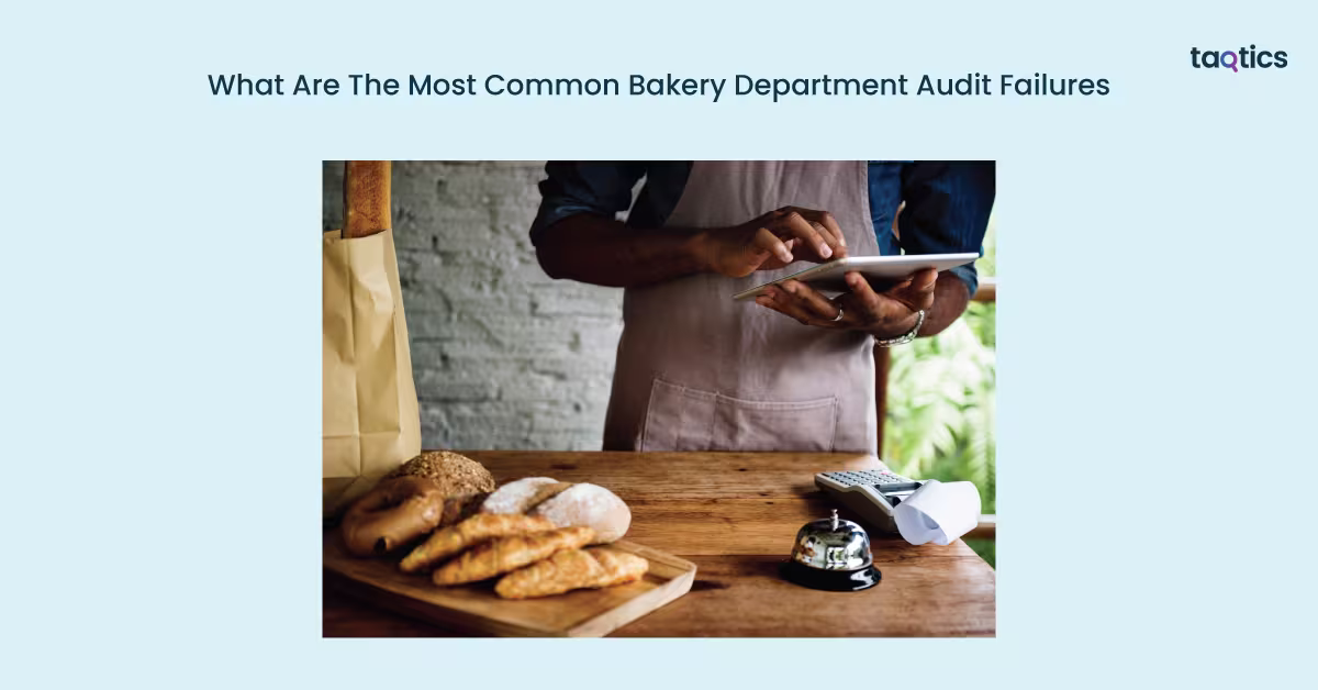 What Are The Most Common Bakery Department Audit Failures?