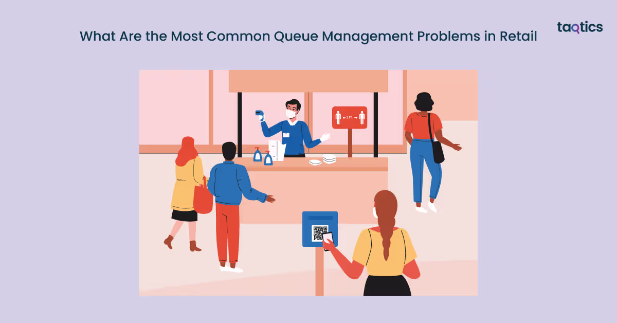 What Are the Most Common Queue Management Problems in Retail?