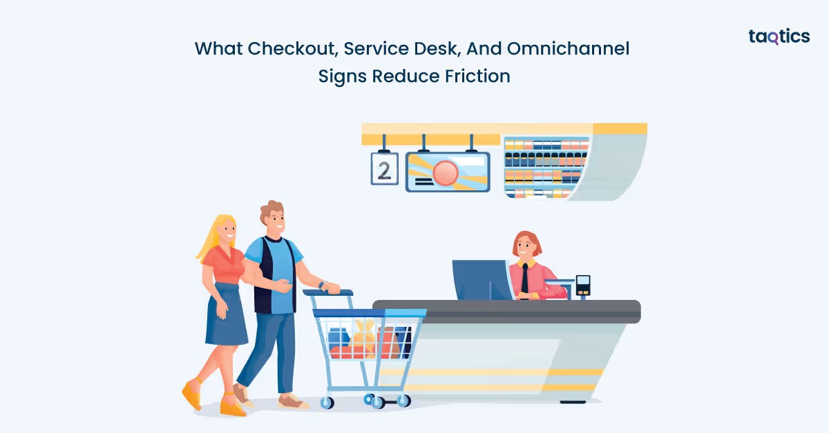 What Checkout, Service Desk, And Omnichannel Signs Reduce Friction?